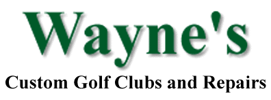 Wayne's Custom Golf Supplies and Repairs